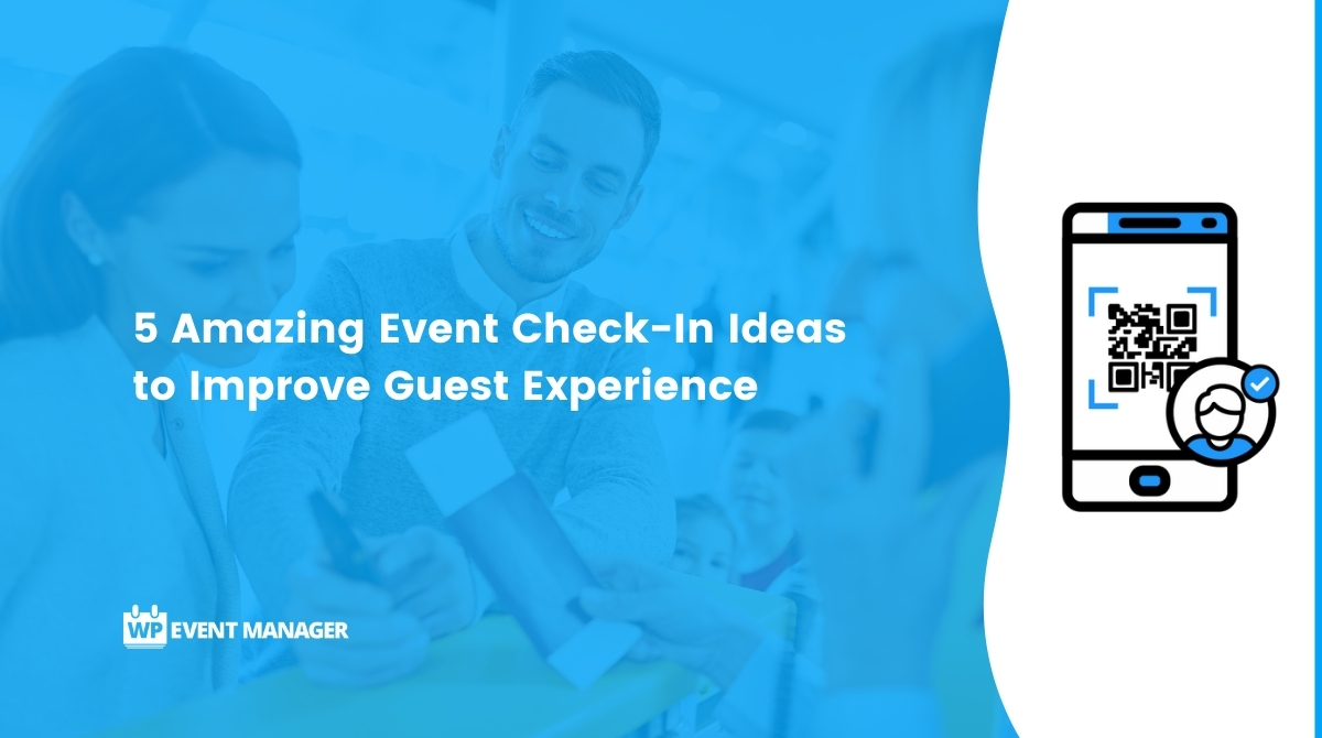 5 Amazing Event Check-In Ideas to Improve Guest Experience
