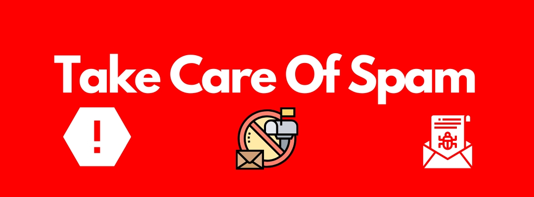 Take care of spam